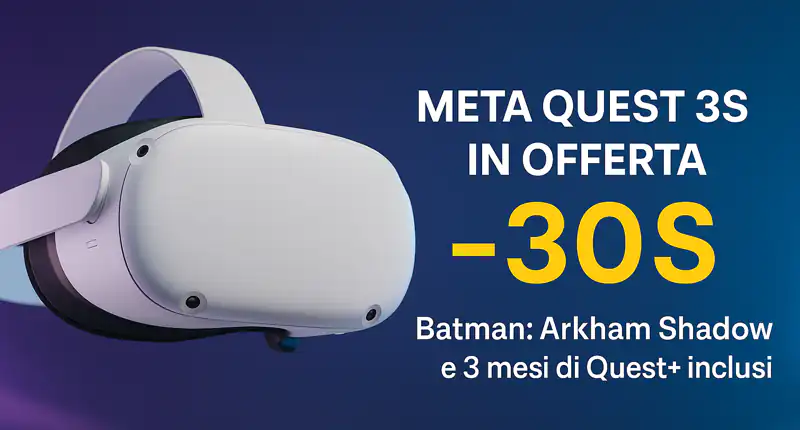 Meta Quest 3S in offerta sconto di 30$ fino al 26 aprile – ecco cosa include il bundle